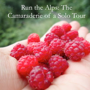 Run the Alps: The Camaraderie of a Solo Tour